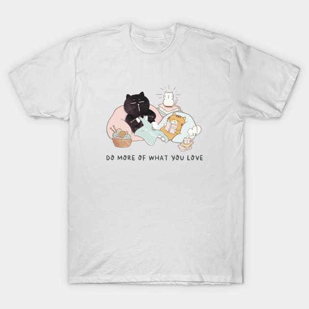 Do more of what you love T-Shirt by Moonaries illo